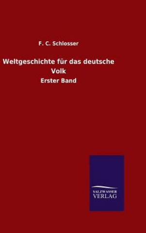 Livre Weltgeschichte fur das deutsche Volk F C Schlosser