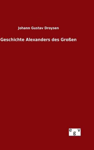 Buch Geschichte Alexanders des Grossen Johann Gustav Droysen