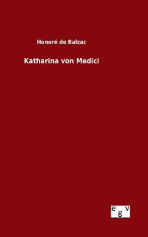 Kniha Katharina von Medici Honore De Balzac