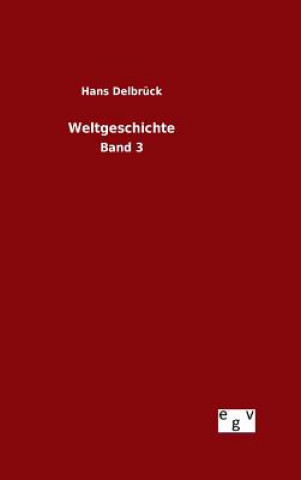 Könyv Weltgeschichte Hans Delbruck