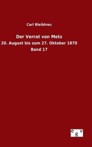 Kniha Der Verrat von Metz Carl Bleibtreu