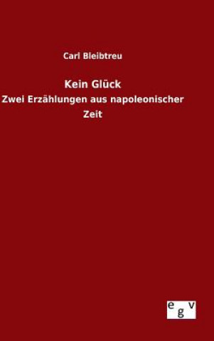 Libro Kein Gluck Carl Bleibtreu