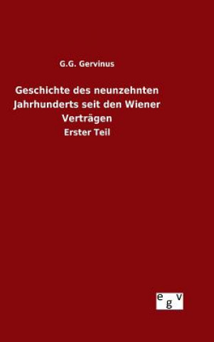 Book Geschichte des neunzehnten Jahrhunderts seit den Wiener Vertragen G G Gervinus