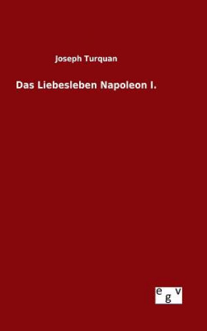 Книга Das Liebesleben Napoleon I. Joseph Turquan