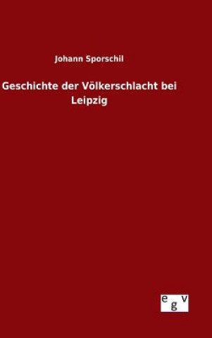 Książka Geschichte der Voelkerschlacht bei Leipzig Johann Sporschil