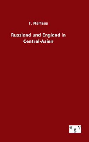 Kniha Russland und England in Central-Asien F Martens