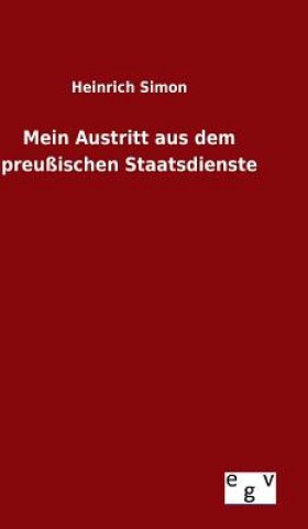 Knjiga Mein Austritt aus dem preussischen Staatsdienste Heinrich Simon