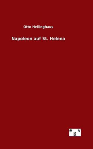 Kniha Napoleon auf St. Helena Otto Hellinghaus