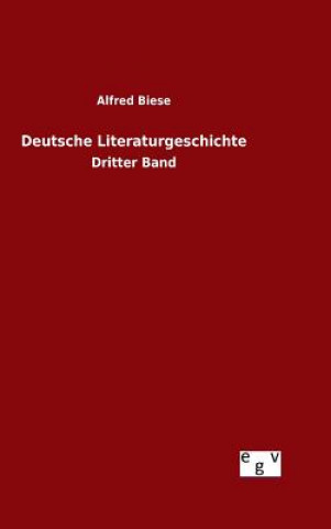 Kniha Deutsche Literaturgeschichte Alfred Biese