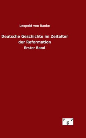 Kniha Deutsche Geschichte im Zeitalter der Reformation Leopold Von Ranke