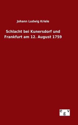 Carte Schlacht bei Kunersdorf und Frankfurt am 12. August 1759 Johann Ludwig Kriele