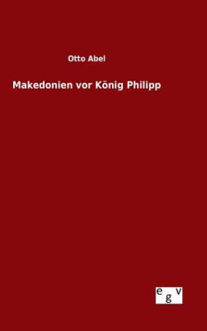 Buch Makedonien vor Koenig Philipp Otto Abel