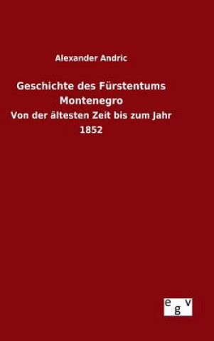 Kniha Geschichte des Furstentums Montenegro Alexander Andric