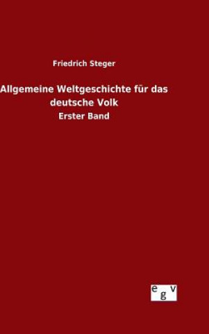 Книга Allgemeine Weltgeschichte fur das deutsche Volk Friedrich Steger