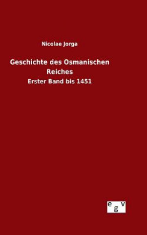 Książka Geschichte des Osmanischen Reiches Nicolae Jorga