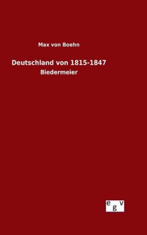 Książka Deutschland von 1815-1847 Max Von Boehn