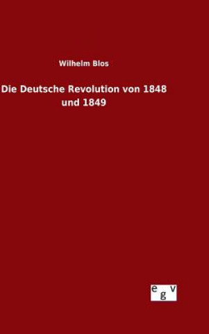 Kniha Deutsche Revolution von 1848 und 1849 Wilhelm Blos