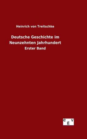 Carte Deutsche Geschichte im Neunzehnten Jahrhundert Heinrich Von Treitschke