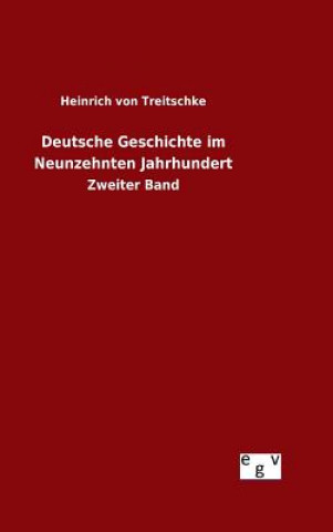 Könyv Deutsche Geschichte im Neunzehnten Jahrhundert Heinrich Von Treitschke