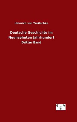Carte Deutsche Geschichte im Neunzehnten Jahrhundert Heinrich Von Treitschke