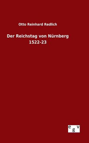 Carte Reichstag von Nurnberg 1522-23 Otto Reinhard Redlich