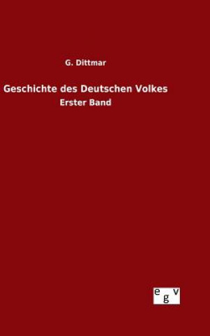 Kniha Geschichte des Deutschen Volkes G Dittmar