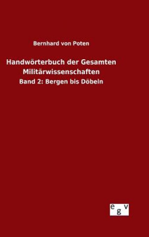 Книга Handwoerterbuch der Gesamten Militarwissenschaften Bernhard Von Poten
