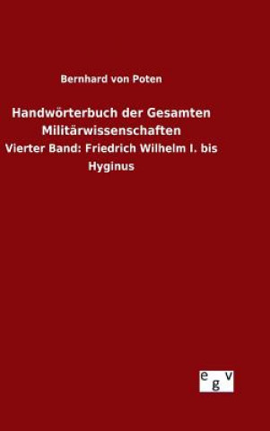 Carte Handwoerterbuch der Gesamten Militarwissenschaften Bernhard Von Poten