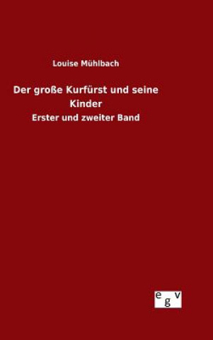 Könyv grosse Kurfurst und seine Kinder Louise Muhlbach