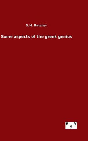 Carte Some aspects of the greek genius S H Butcher