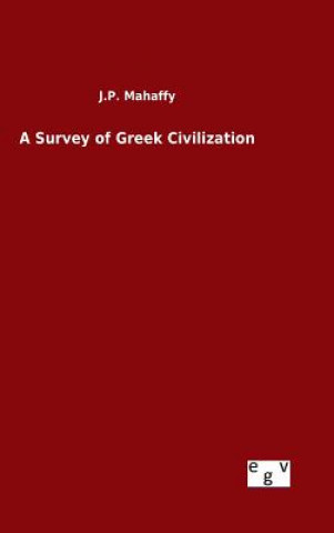 Knjiga Survey of Greek Civilization J P Mahaffy