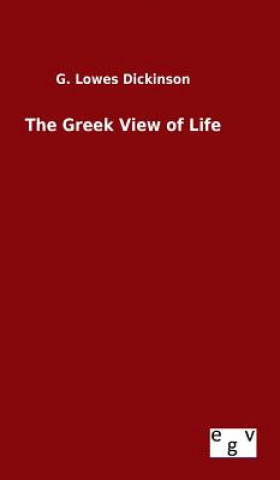 Knjiga Greek View of Life G Lowes Dickinson