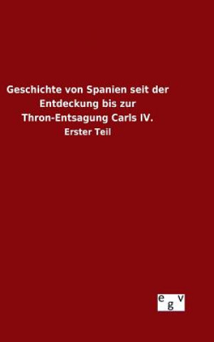 Carte Geschichte von Spanien seit der Entdeckung bis zur Thron-Entsagung Carls IV. Ohne Autor