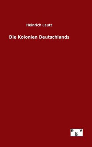 Carte Kolonien Deutschlands Heinrich Leutz