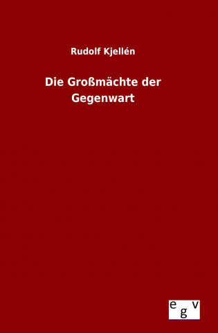 Książka Die Großmächte der Gegenwart Rudolf Kjellén