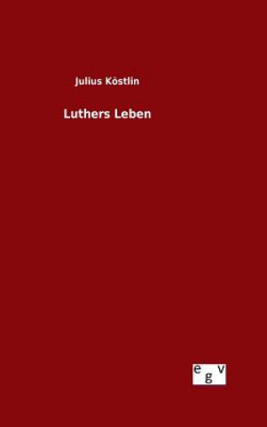 Książka Luthers Leben Julius Kostlin