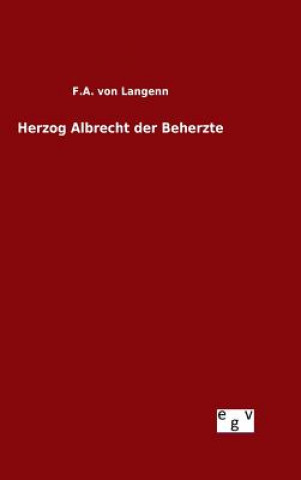 Kniha Herzog Albrecht der Beherzte F a Von Langenn