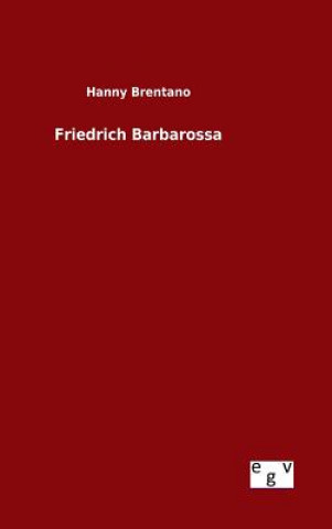 Book Friedrich Barbarossa Hanny Brentano