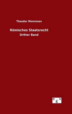 Könyv Roemisches Staatsrecht Theodor Mommsen