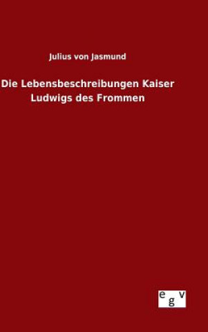 Buch Lebensbeschreibungen Kaiser Ludwigs des Frommen Julius Von Jasmund