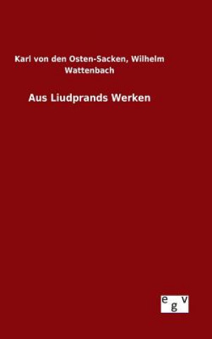 Könyv Aus Liudprands Werken Von Den Osten-Sacken Wattenbach