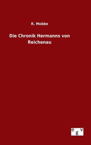 Könyv Die Chronik Hermanns von Reichenau R Mobbe