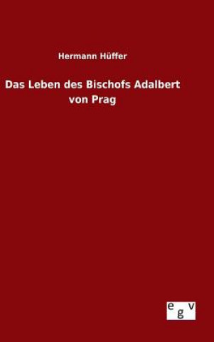 Kniha Leben des Bischofs Adalbert von Prag Hermann Huffer