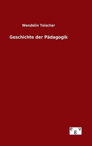 Carte Geschichte der Padagogik Wendelin Toischer