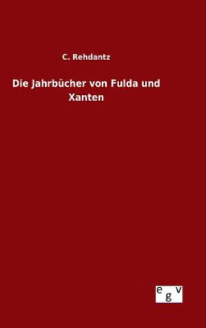 Książka Die Jahrbucher von Fulda und Xanten C Rehdantz