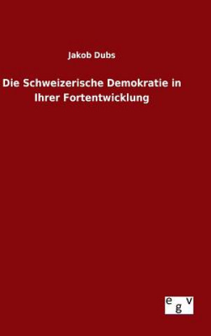 Carte Schweizerische Demokratie in Ihrer Fortentwicklung Jakob Dubs