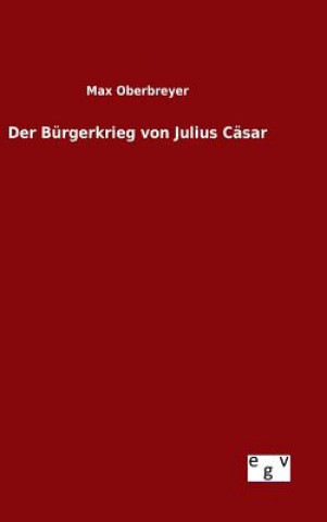 Kniha Burgerkrieg von Julius Casar Max Oberbreyer