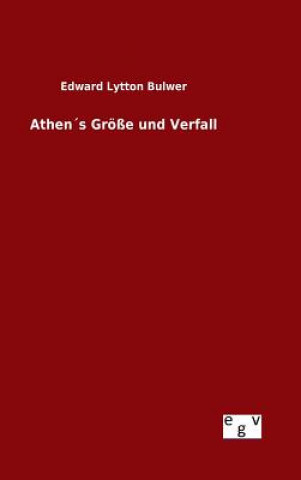 Knjiga Athens Groesse und Verfall Edward Lytton Bulwer