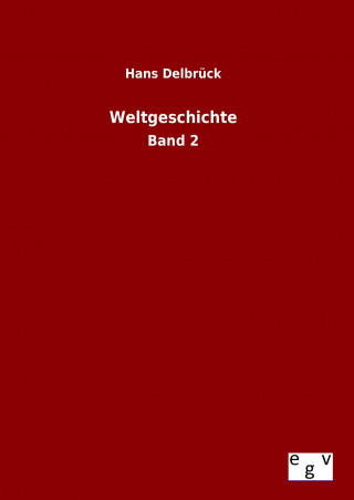 Könyv Weltgeschichte Hans Delbrück