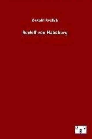 Kniha Rudolf von Habsburg Oswald Redlich